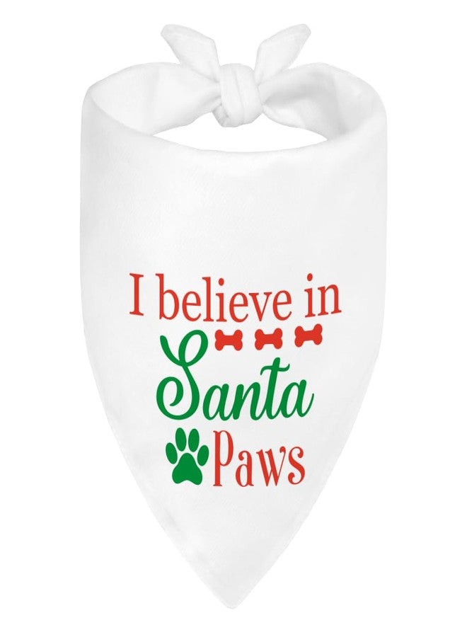ZBBFSCSB I Believe in Santa Paws White Dog Bandana, Christmas Birthday Gifts for Dog Owner Lover, Cute Puppy Scarf Photo Shoot for Holiday Party, Christmas Costume for Festive Celebration - Image 1